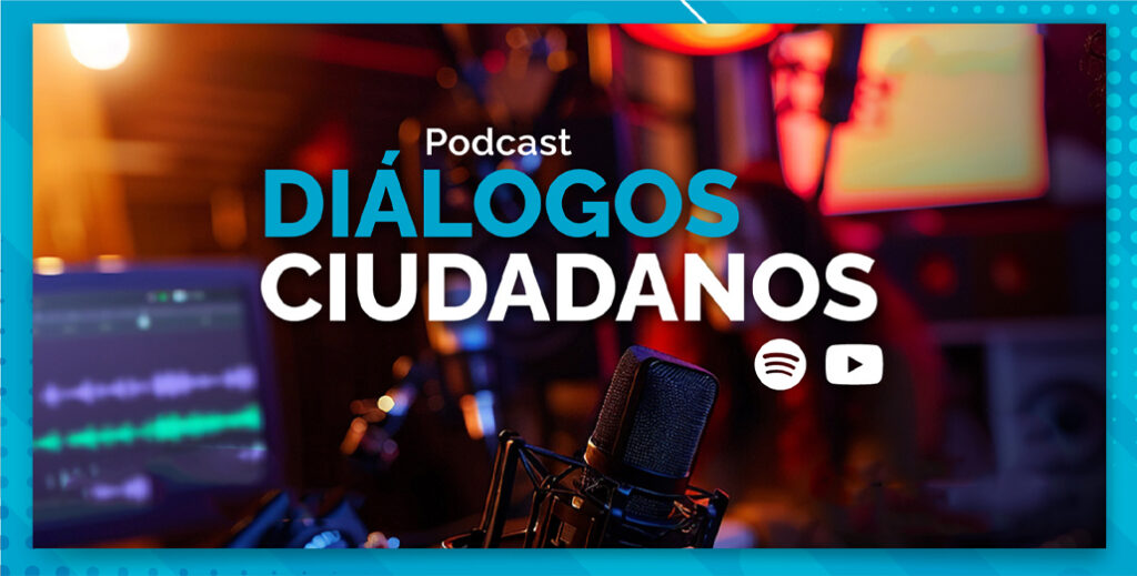 Podcast Diálogos Ciudadanos